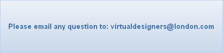 Please email any question to: virtualdesigners@london.com